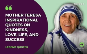 Best Mother Teresa quotes on kindness, Love, Love, and success